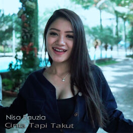 Nisa Fauzia Cinta Tapi Takut Lyrics And Songs Deezer