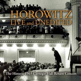 Album cover of Historic Horowitz: Live and Unedited, The Legendary 1965 Carnegie Hall Return Concert