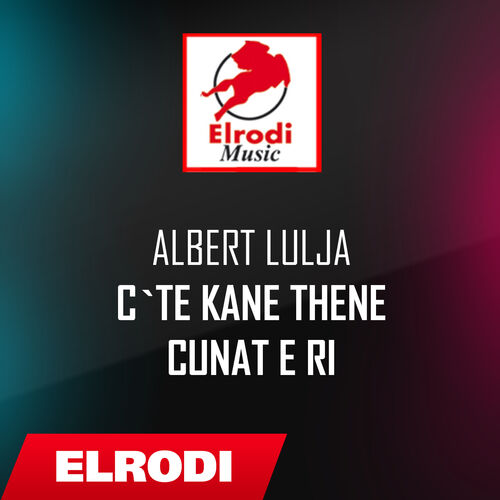 Albert Lulja - C`te kane thene cunat Eri: listen with lyrics | Deezer