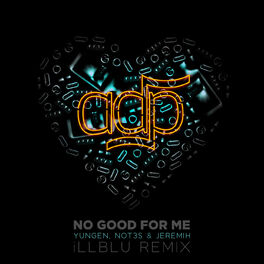 Album cover of No Good For Me (iLL BLU Remix)