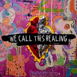 Album cover of We Call This Healing