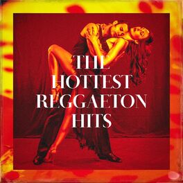 Album cover of The Hottest Reggaeton Hits
