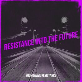 Album cover of Resistance into the Future