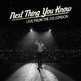 Album cover of Next Thing You Know (Live From The O2 London)