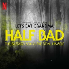 Album cover of Half Bad: The Bastard Son & The Devil Himself (Original Soundtrack)