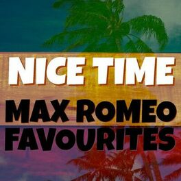 Album cover of Nice Time Max Romeo Favourites