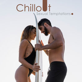 Album cover of Chillout Sexual Temptations: 2019 Chill Out Erotic Music, Songs for Massage & Tantric Sex, Evening Full of Pleasures, Intimate Mom