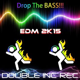 Album cover of Drop the Bass!!! (EDM 2k15)