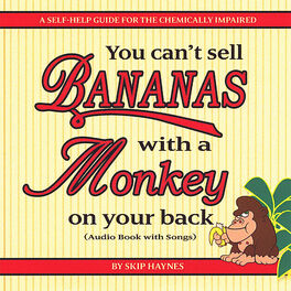 Album cover of You Can't Sell Bananas With A Monkey On Your Back
