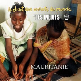 Album cover of Les Inédits: Chant des Enfants du Monde: Mauritanie