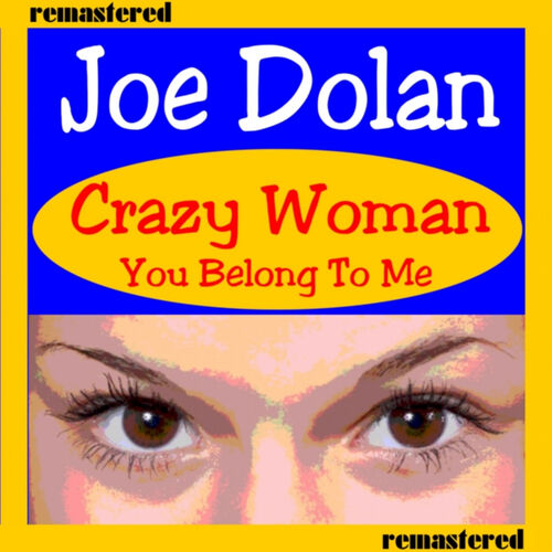 Crazy woman песня. Joe Dolan Crazy woman. Joe Dolan - you're such a good looking woman.