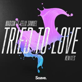 Album cover of Tried To Love (Remixes)