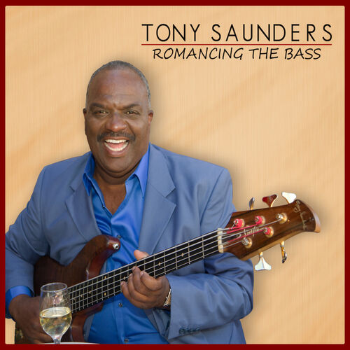 Tony Saunders Romancing The Bass Lyrics And Songs Deezer