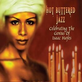 Album cover of Hot Buttered Jazz - Celebrating The Genius of Isaac Hayes