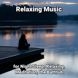 Album cover of Relaxing Music for Night Sleep, Relaxing, Meditation, the Bathtub