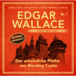 Album cover of Edgar Wallace löst den Fall, Nr. 1: Der unheimliche Pfeifer von Blending Castle