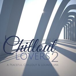 Album cover of Chillout Lovers, Vol. 2: A Peaceful Chillout & Lounge Mix