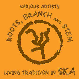 Album cover of Roots, Branch and Stem: Living Tradition in Ska