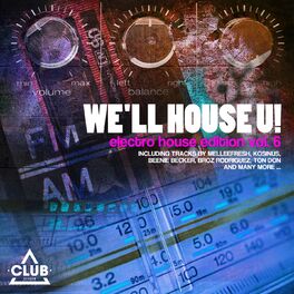 Album cover of We'll House U! - Electro House Edition, Vol. 6