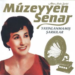 Album cover of Müzeyyen Senar Yayınlanmamış Şarkılar (Altın Arşiv Serisi)