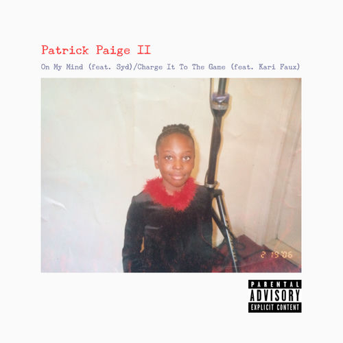 Patrick Paige Ii On My Mind Charge It To The Game Feat Syd Kari Faux Lyrics And Songs Deezer Patrick Paige Ii On My Mind Charge It To The Game Feat Syd Kari Faux Lyrics And Songs Deezer
