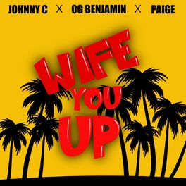 Album cover of Wife You Up (feat. OG Benjamin & Paige)
