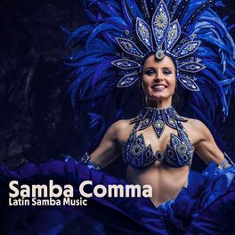 Album cover of Samba Comma: Best of Latin Samba Instrumental Music Collection