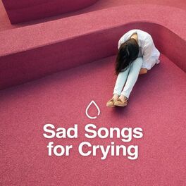 Album cover of Sad Songs for Crying