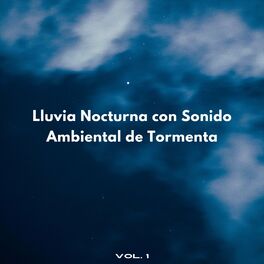 Album cover of Lluvia Nocturna Con Sonido Ambiental De Tormenta Vol. 1