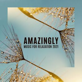Album cover of Amazingly Music for Relaxation 2021 - Harmony with Nature