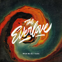 Album cover of The Everlove: When We Get There