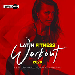 Album cover of Latin Fitness Workout 2020 (Ideal For Cardio, Gym, Running & Aerobics)