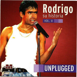 Album cover of Rodrigo - Su historia Vol II - Unplugged