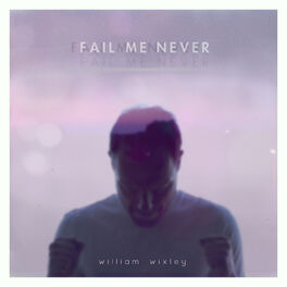 Album cover of Fail Me Never
