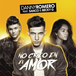 Album cover of No Creo en el Amor (feat. Sanco & Becky G)