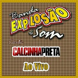 Album cover of BANDA EXPLOSÃO DO SOM CANTA CALCINHA PRETA - AO VIVO