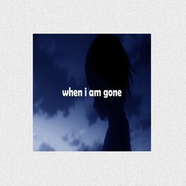 Album cover of When I Am Gone