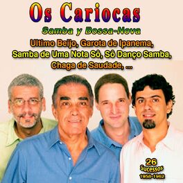 Album cover of Samba y Bossa Nova: Os Cariocas - Ultimo Beijo (26 Sucessos : 1958-1962)