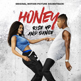 Album cover of Honey: Rise Up and Dance (Original Motion Picture Soundtrack)