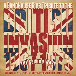 Album cover of A Bandhouse Gigs Tribute to the British Invasion: The Second Wave 1967-1973