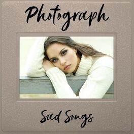 Album cover of Photograph - Sad Songs