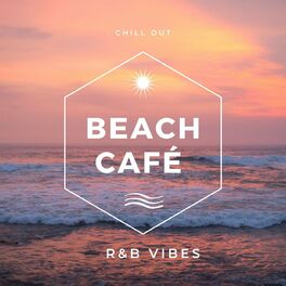 Album cover of Beach Café - Chill Out - R&B Vibes
