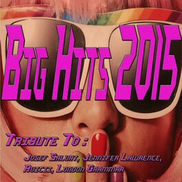 Album cover of Big Hits 2015: Tribute to Josef Salvat, Jennifer Lawrence, Avicii, London Grammar