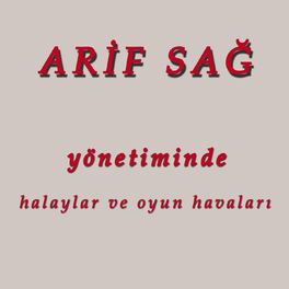Album cover of Arif Sağ Yönetiminde Halaylar ve Oyun Havaları