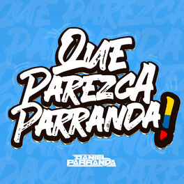 Album cover of Que Parezca Parranda