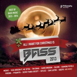 Album cover of All I Want For Christmas Is Bass (Dubstep, Drum & Bass, Glitchhop, Electro 2013 - 2014)
