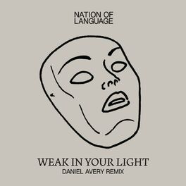 Album cover of Weak In Your Light (Daniel Avery Remix)