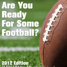 Various Artists - Are You Ready for Some Football? 2012 Edition: lyrics and  songs | Deezer