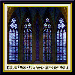 Album cover of Franck: Prelude, Fugue et Variation, Op. 18 - Pan Flute & Organ