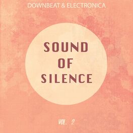 Album cover of Sound of Silence, Vol. 2 (Downbeat & Electronica)
